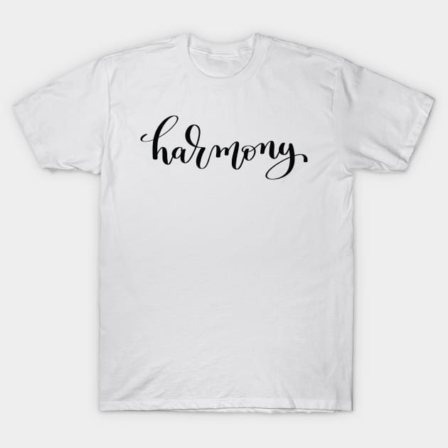 Harmony Inspirational and Motivational Quotes T-Shirt by ProjectX23